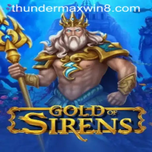 GoldofSirens: Unveiling the Adventure of ThunderMaxWin