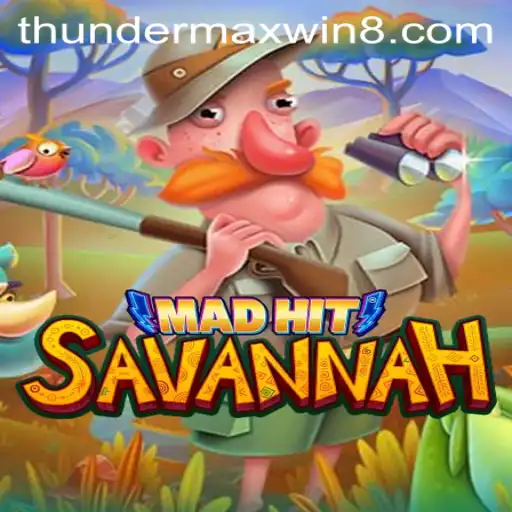 MadHitSavannah: A Wild Game Adventure with ThunderMaxWin