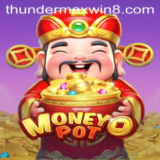 Unveiling the Exciting World of MoneyPot: ThunderMaxWin
